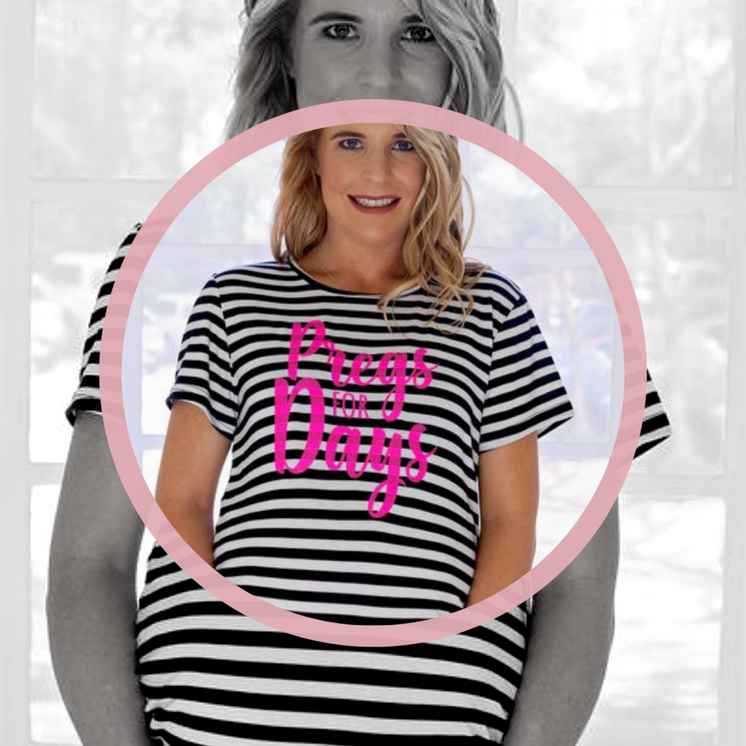 Pregs for Days - Maternity Tee
