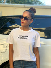 Sit Down Be Humble T-shirt
