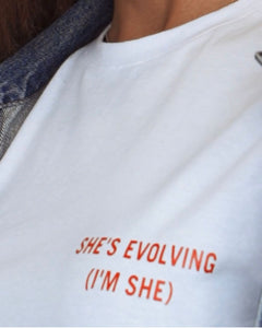 She’s evolving T-shirt